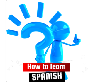 How to learn Spanish