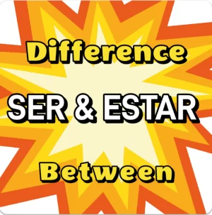 Difference between Ser & Estar